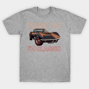 I'm not old, I'm classic, Chevy C3 Corvette Stingray T-Shirt